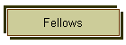 Fellows